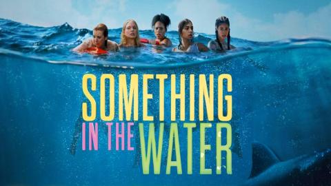 فيلم Something in the Water 2024 مترجم