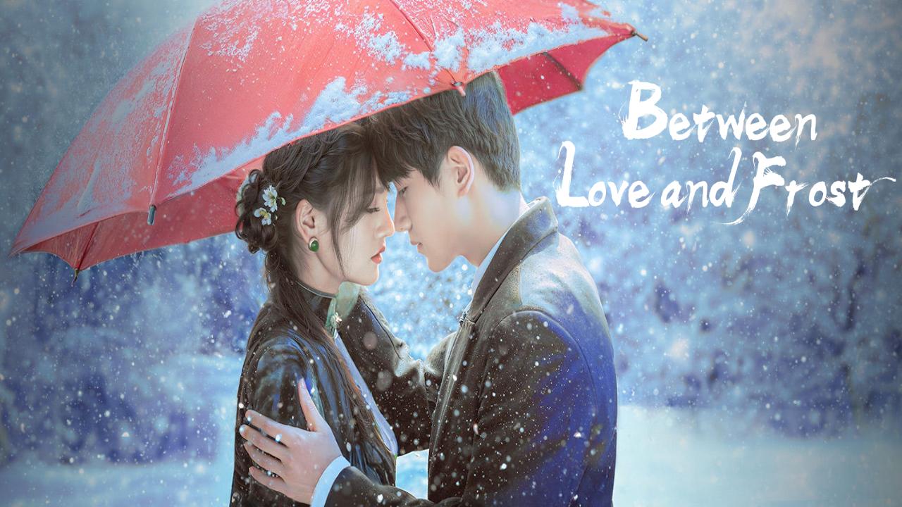 مسلسل Between Love and Frost الحلقة 20 العشرون مترجمة