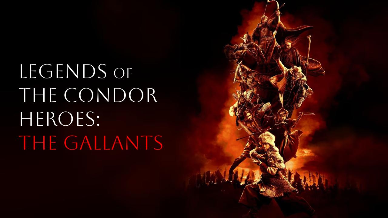 فيلم Legends of the Condor Heroes The Gallants 2025 مترجم