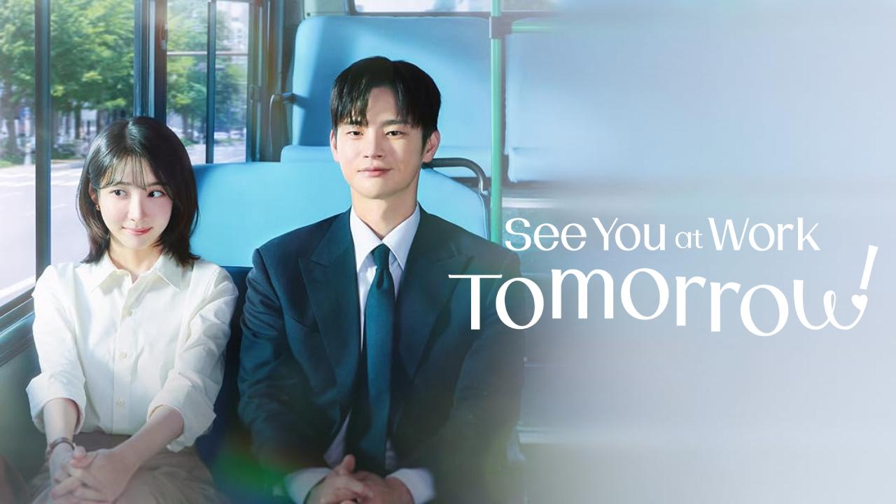 مسلسل See You at Work Tomorrow مترجم كامل